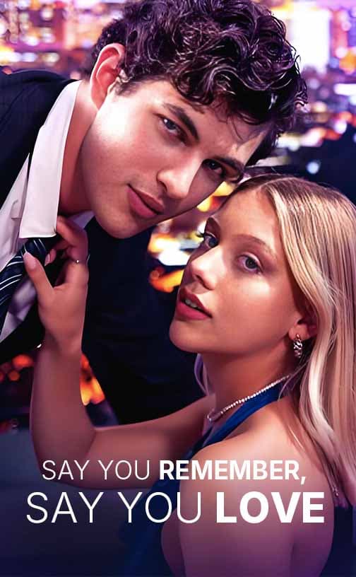 Say You Remember, Say You Love