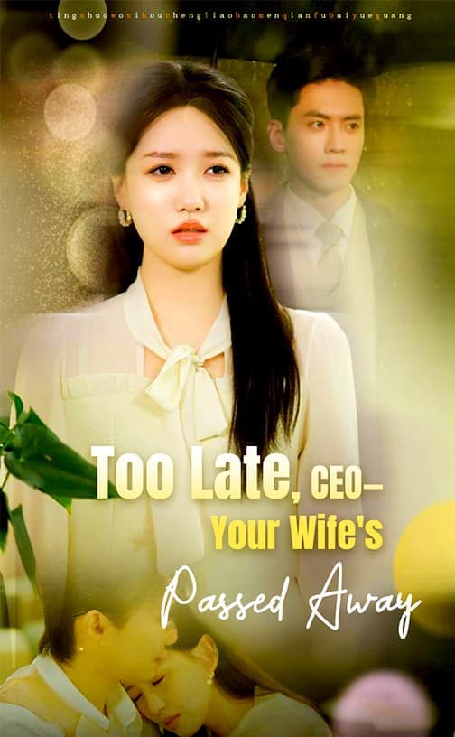 Too Late, CEO—Your Wife's Passed Away